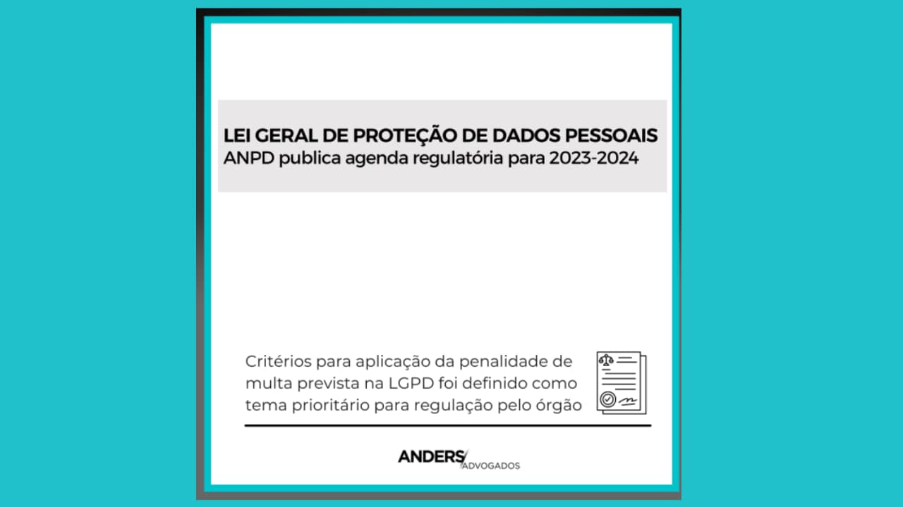 LGPD ANPD publica agenda regulatória para 20232024 Anders Advogados